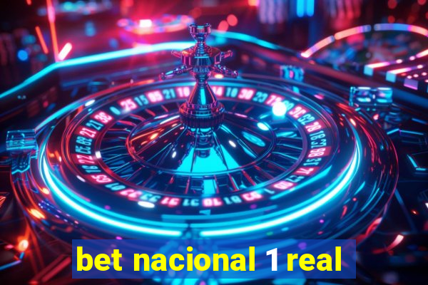 bet nacional 1 real